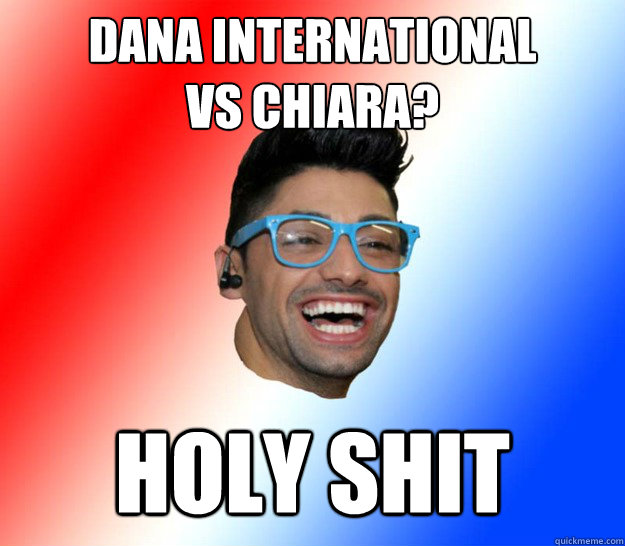 dana international
vs chiara? holy shit  Stupid Eurovision Fan