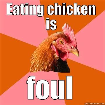 Vegan joke - EATING CHICKEN IS FOUL Anti-Joke Chicken