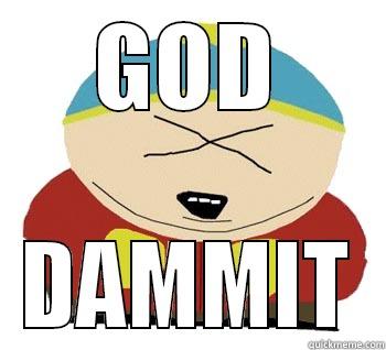 cartman dammit - GOD DAMMIT Misc