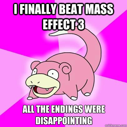 I finally beat Mass Effect 3 All the endings were disappointing  Slowpoke