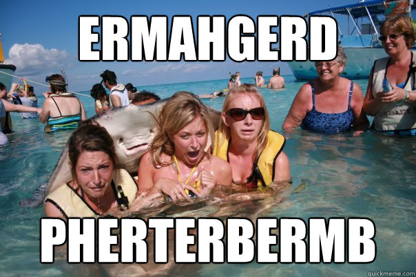 ermahgerd pherterbermb  Pervert Stingray