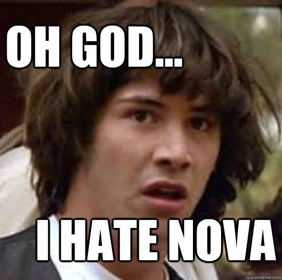 Oh god... I hate NOVA  conspiracy keanu