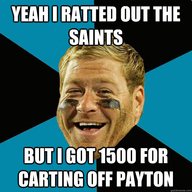 Yeah i ratted out the saints but i got 1500 for carting off payton - Yeah i ratted out the saints but i got 1500 for carting off payton  Shockey