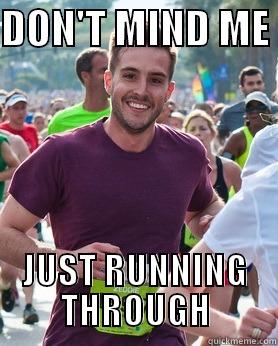 DON'T MIND ME  JUST RUNNING THROUGH Ridiculously photogenic guy