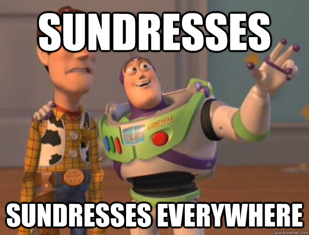 Sundresses Sundresses everywhere  Buzz Lightyear