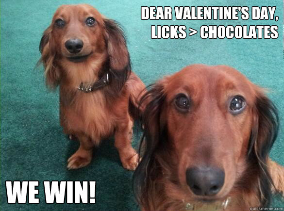 Dear Valentine's Day, 
licks > chocolates We win!  