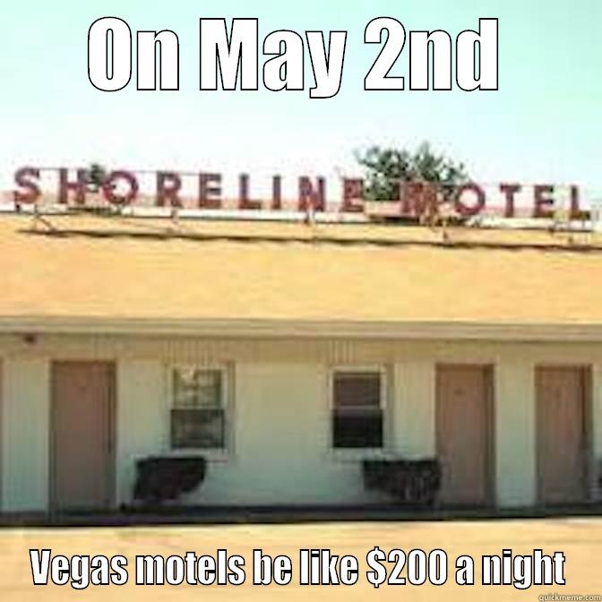 Vegas motels - ON MAY 2ND VEGAS MOTELS BE LIKE $200 A NIGHT Misc