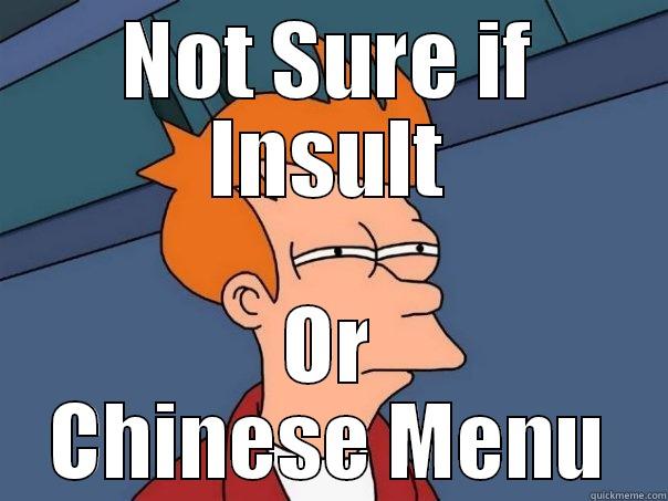 Chinese Menu - NOT SURE IF INSULT OR CHINESE MENU Futurama Fry