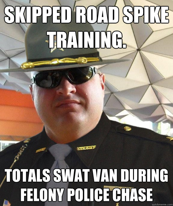 skipped road spike training. totals swat van during felony police chase  Scumbag sheriff