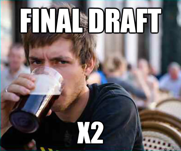 Final Draft X2 - Final Draft X2  Lazy College Senior