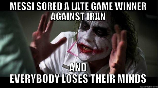 MESSI SORED A LATE GAME WINNER AGAINST IRAN AND EVERYBODY LOSES THEIR MINDS Joker Mind Loss