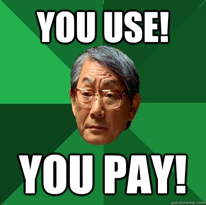 YOU USE! YOU PAY! - YOU USE! YOU PAY!  High Expectations Asian Father