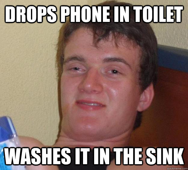 Drops Phone in toilet Washes it in the sink  10 Guy