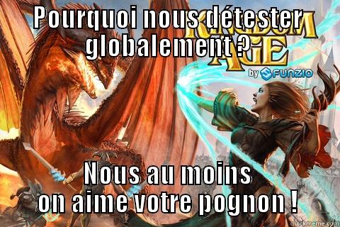 POURQUOI NOUS DÉTESTER GLOBALEMENT ? NOUS AU MOINS ON AIME VOTRE POGNON ! Misc