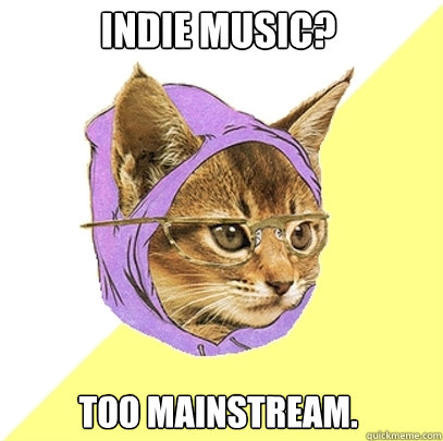 Indie Music? Too Mainstream.  Hipster Kitty