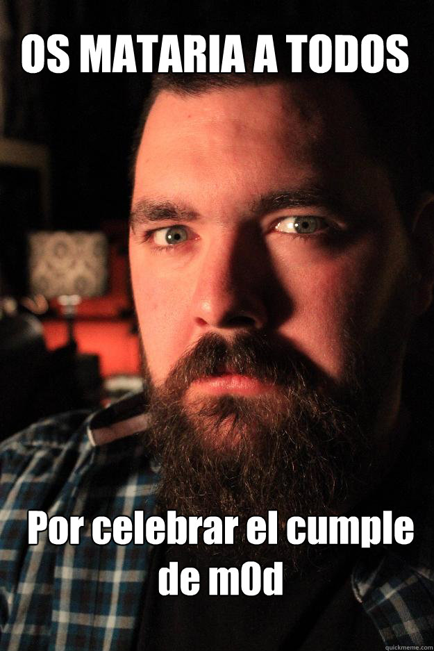 OS MATARIA A TODOS Por celebrar el cumple de m0d  Dating Site Murderer