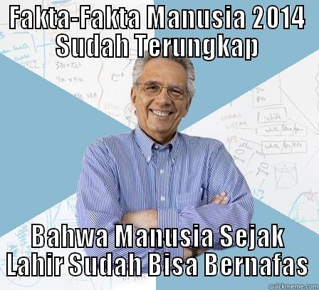 FAKTA-FAKTA MANUSIA 2014 SUDAH TERUNGKAP BAHWA MANUSIA SEJAK LAHIR SUDAH BISA BERNAFAS Engineering Professor