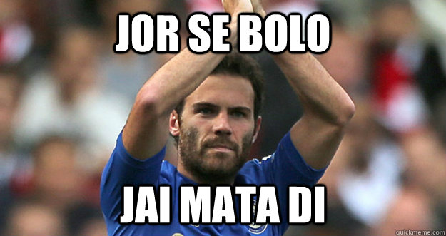 jor se bolo Jai mata di - jor se bolo Jai mata di  Juan Mata