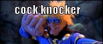  COCK KNOCKER                                                                                                    Misc