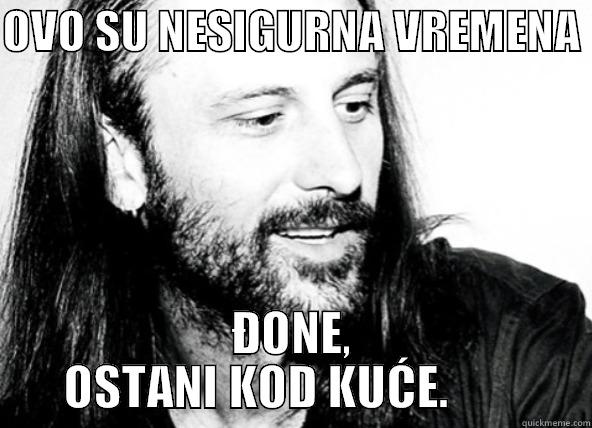 STULLA KRALL - OVO SU NESIGURNA VREMENA  ĐONE, OSTANI KOD KUĆE.        Misc