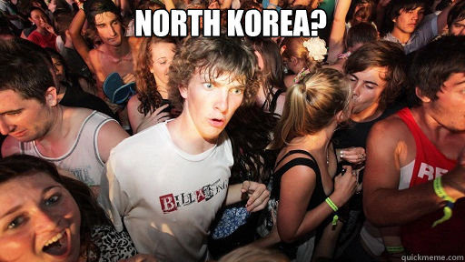 North korea?   Sudden Clarity Clarence