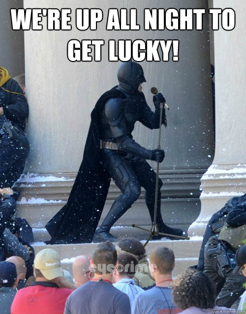 we're up all night to get lucky!   Karaoke Batman