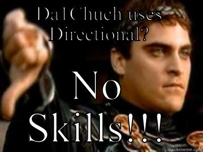 DA1CHUCH USES DIRECTIONAL? NO SKILLS!!! Downvoting Roman