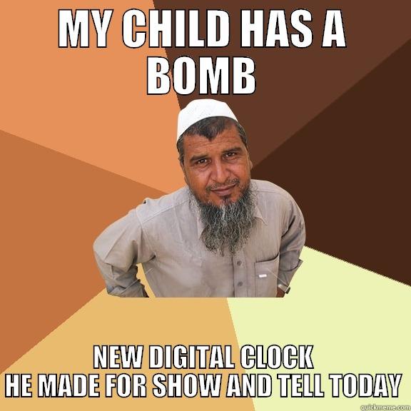 CLOCK HUMOR - MY CHILD HAS A BOMB NEW DIGITAL CLOCK HE MADE FOR SHOW AND TELL TODAY Ordinary Muslim Man