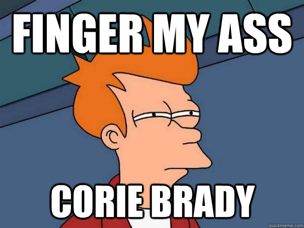 finger my ass corie brady - finger my ass corie brady  Futurama Fry