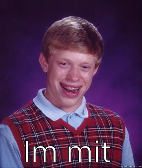  IM MITCHELL  Bad Luck Brian