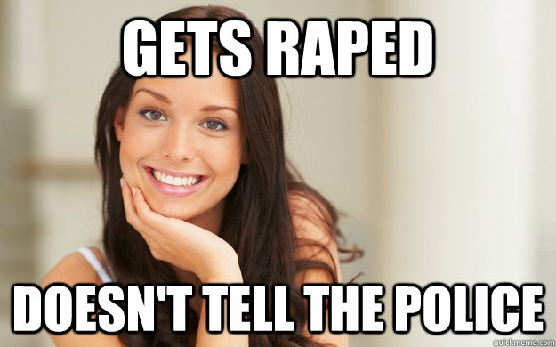 Gets raped doesn't tell the police  Good Girl Gina