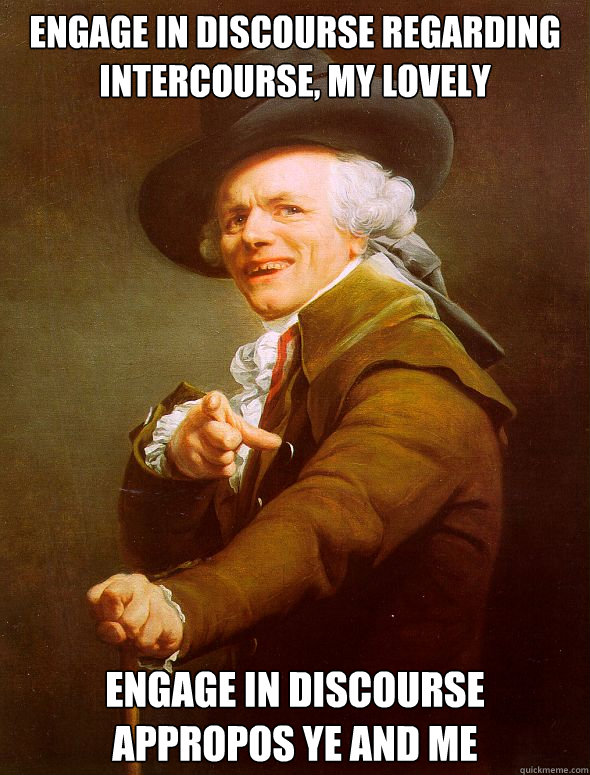 engage in discourse regarding intercourse, my lovely engage in discourse appropos ye and me  Joseph Ducreux