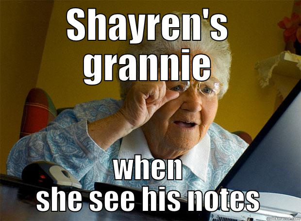 damn grannie - SHAYREN'S GRANNIE WHEN SHE SEE HIS NOTES Grandma finds the Internet