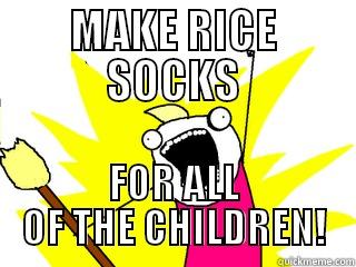 MAKE RICE SOCKS FOR ALL OF THE CHILDREN! All The Things