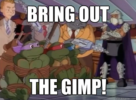 BRING OUT THE GIMP!  80s Shredder