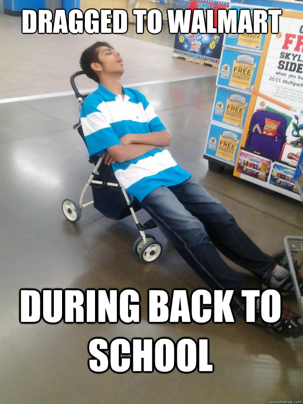 Dragged to Walmart During back to school - Dragged to Walmart During back to school  Dragged to Walmart During Back to School