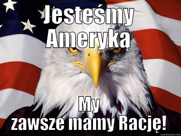 JESTEŚMY AMERYKĄ MY ZAWSZE MAMY RACJĘ! One-up America