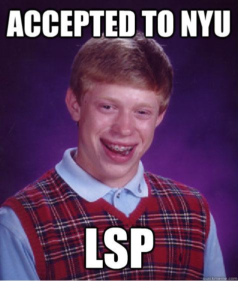 accepted to nyu lsp  Bad Luck Brian