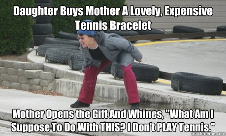 Daughter Buys Mother A Lovely, Expensive Tennis Bracelet    Mother Opens the Gift And Whines, 