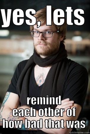 YES, LETS  REMIND EACH OTHER OF HOW BAD THAT WAS Hipster Barista