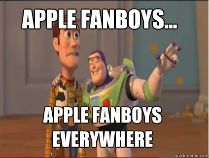 Apple Fanboys... apple fanboys everywhere  woody and buzz