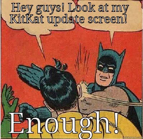 HEY GUYS! LOOK AT MY KITKAT UPDATE SCREEN!  ENOUGH!  Batman Slapping Robin