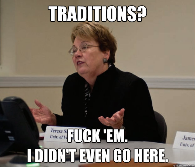 Traditions? Fuck 'em. 
I didn't even go here.  Silly Sully