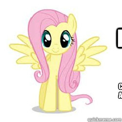 Fluttershy Can stare down a dragon
Afraid of her own shadow  Fluttershy