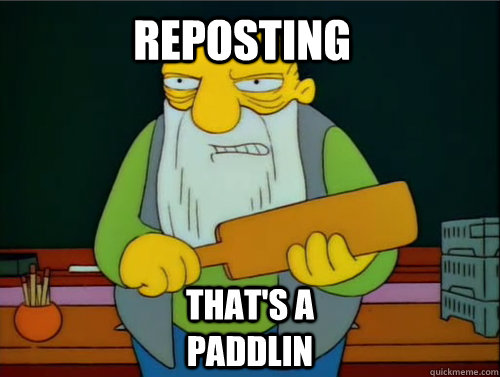 Reposting that's a paddlin  Thats a paddlin