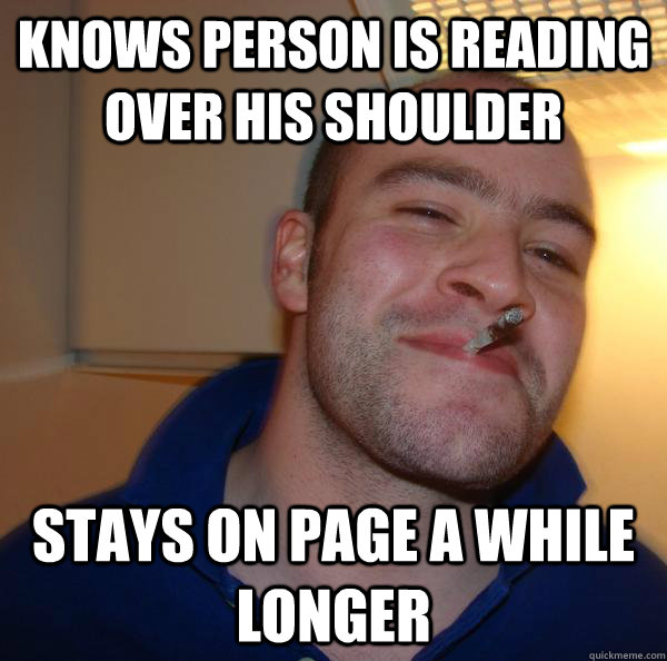 Knows person is reading over his shoulder stays on page a while longer - Knows person is reading over his shoulder stays on page a while longer  Misc