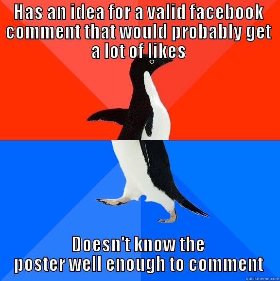 HAS AN IDEA FOR A VALID FACEBOOK COMMENT THAT WOULD PROBABLY GET A LOT OF LIKES DOESN'T KNOW THE POSTER WELL ENOUGH TO COMMENT Socially Awesome Awkward Penguin