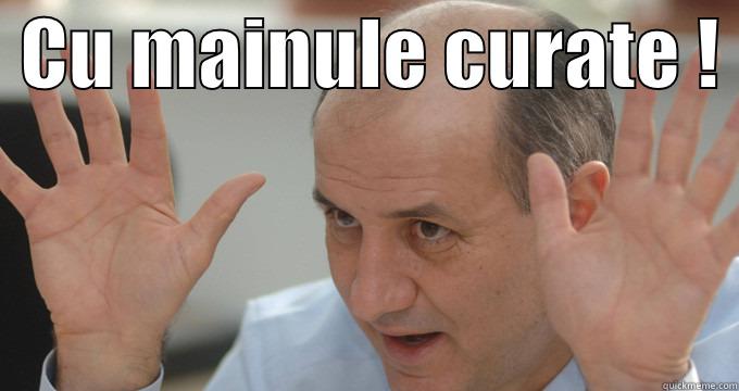  CU MAINULE CURATE !     Misc