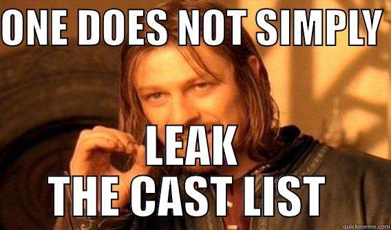 ONE DOES NOT SIMPLY  LEAK THE CAST LIST  One Does Not Simply