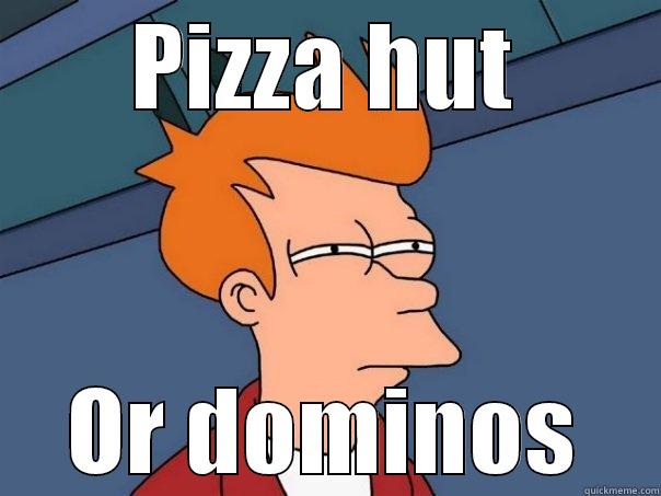 PIZZA HUT OR DOMINOS Futurama Fry